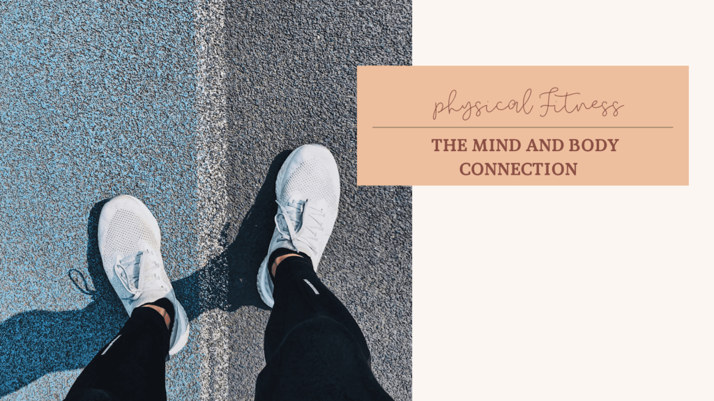 Physical Fitness – The Mind and Body Connection