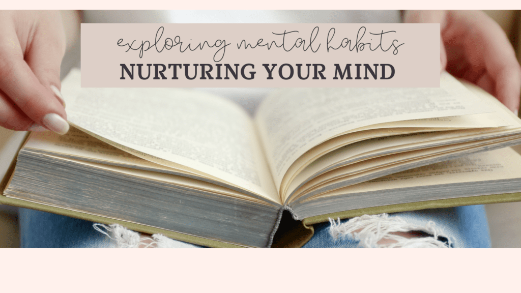 Exploring Mental Habits – Nurturing Your Mind in the Renewal Revolution